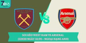 Soi kèo West Ham vs Arsenal (22h30 ngày 10/05 – Ngoại hạng Anh) 13 Soi kèo West Ham vs Arsenal (22h30 ngày 10/05 – Ngoại hạng Anh)